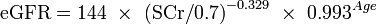 \mbox{eGFR} = \mbox{144}\ \times \ \mbox{(SCr/0.7)}^{-0.329} \ \times \ \mbox{0.993}^{Age} \